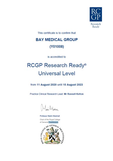 This certificate is to confirm that Bay Medical Group (Y01008) is accredited to RCGP Research Ready Universal Level.